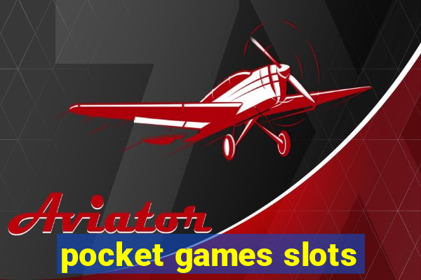pocket games slots